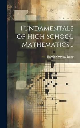 Fundamentals of High School Mathematics; A Textbook Designed to Follow Arithmetic PDF