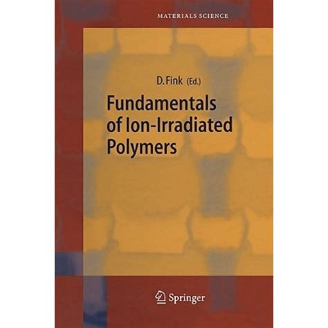 Fundamentals of Ion-Irradiated Polymers 1st Edition Reader