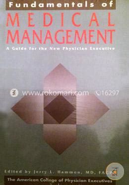 Fundamentals of Medical Management A Guide for the New Physician Executive PDF