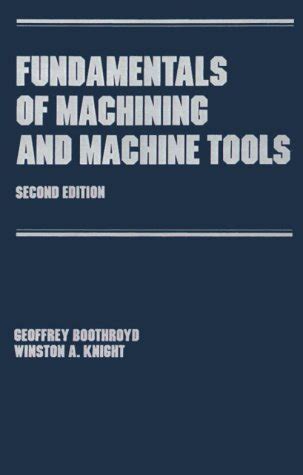 Fundamentals of Metal Machining and Machine Tools by Geoffrey Boothroyd Ebook Kindle Editon