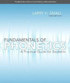 Fundamentals of Phonetics A Practical Guide for Students 3rd Edition Allyn and Bacon Communication Sciences and Disorders PDF