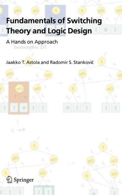 Fundamentals of Switching Theory and Logic Design A Hands on Approach 1st Edition Doc