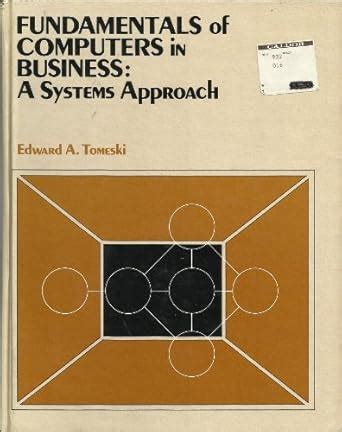 Fundamentals of computers in business A systems approach Epub