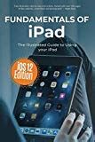 Fundamentals of iPad The Illustrated Guide to using iPad Computer Fundamentals PDF