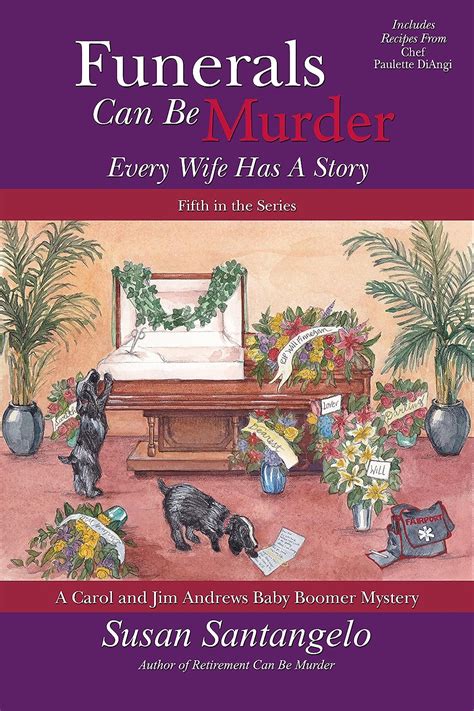 Funerals Can Be Murder Every Wife Has a Story A Carol and Jim Andrews Baby Boomer Mystery Volume 5 Reader