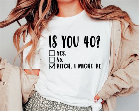 Funny 40th Birthday Shirts: The Ultimate Guide to Celebrating with a Bang