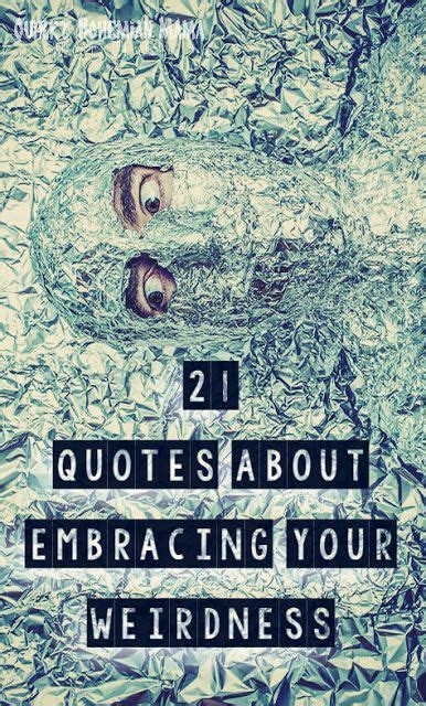 Funny Quotes About Being Weird: Embrace Your Eccentricities