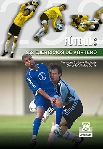 Futbol 252 ejercicios de portero (Spanish Edition) Ebook Epub