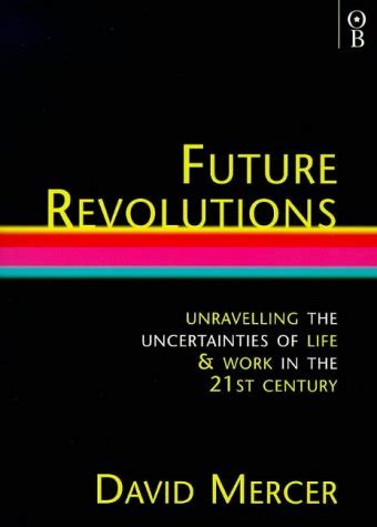 Future Revolutions Unravelling the Uncertainties of Life &am PDF