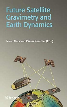 Future Satellite Gravimetry and Earth Dynamics 1st Edition PDF