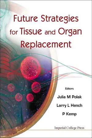 Future Strategies for Tissue and Organ Replacement PDF