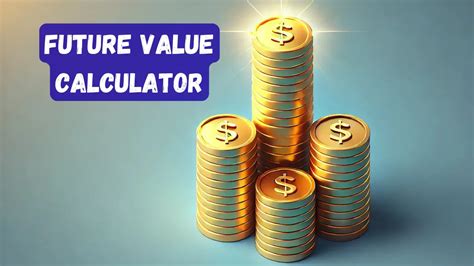 Future Value Calculator with Contributions: Plan for Your Financial Future