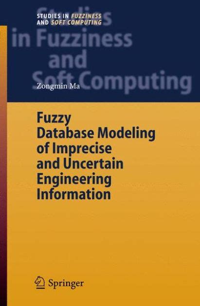 Fuzzy Database Modeling of Imprecise and Uncertain Engineering Information 1st Edition PDF