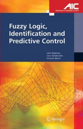 Fuzzy Logic, Identification and Predictive Control 1 Ed. 04 Reader