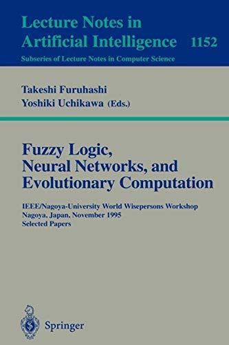 Fuzzy Logic, Neural Networks and Evolutionary Computation IEEE/Nagoya-University World Wisepersons W Doc
