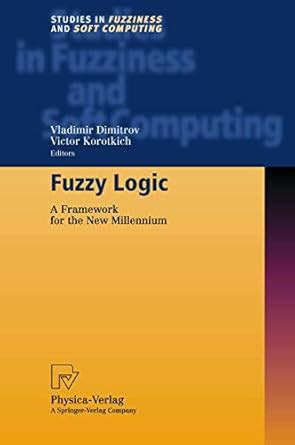 Fuzzy Logic A Framework for the New Millennium 1st Edition Doc