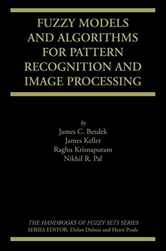 Fuzzy Models and Algorithms for Pattern Recognition and Image Processing Epub