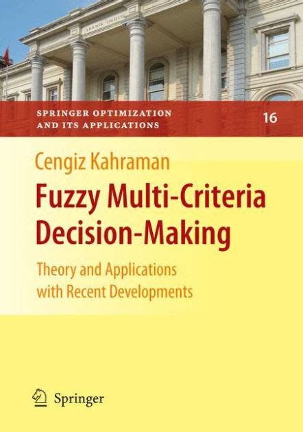 Fuzzy Multi-Criteria Decision Making Theory and Applications with Recent Developments 1st Edition Reader