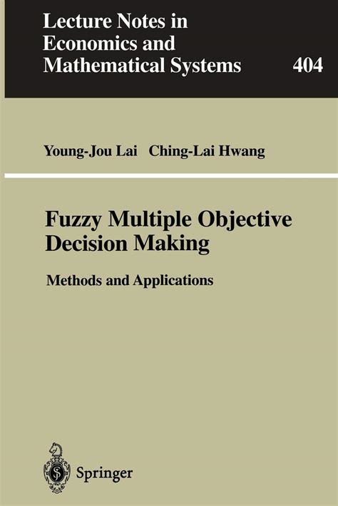 Fuzzy Multiple Objective Decision Making Methods and Applications Reader