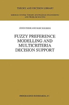 Fuzzy Preference Modelling and Multicriteria Decision Support Epub