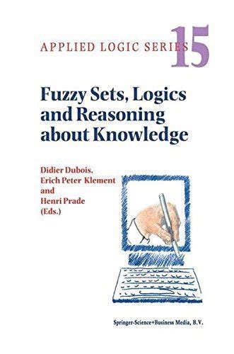 Fuzzy Sets, Logics and Reasoning about Knowledge 1st Edition PDF