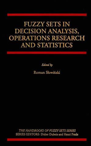 Fuzzy Sets in Decision Analysis, Operations Research and Statistics 1st Edition Doc