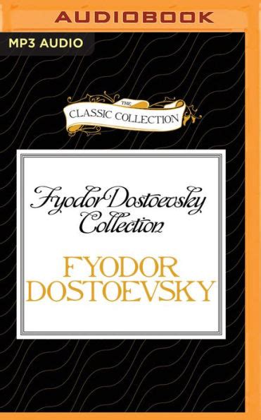 Fyodor Dostoevsky Collection The Wedding The Dream of a Ridiculous Man Classic Collection Brilliance Audio Doc