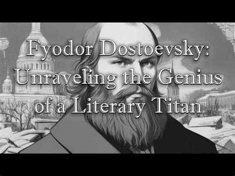 Fyodor Dostoyevsky: A Literary Titan