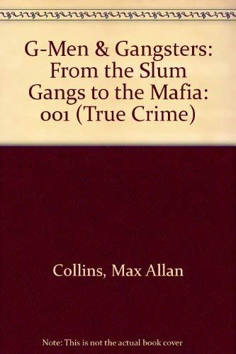 G-men and Gangsters From the Slum Gangs to the Mafia True Crime Kindle Editon