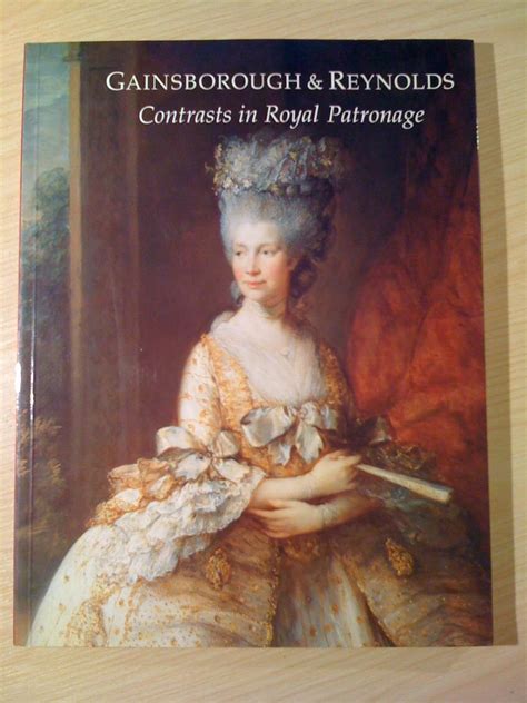 GAINSBOROUGH AND REYNOLDS CONTRASTS IN ROYAL PATRONAGE PDF