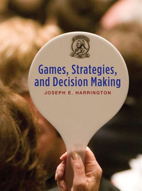 GAMES STRATEGIES AND DECISION MAKING BY JOSEPH HARRINGTON SOLUTION MA  NUAL Ebook Reader