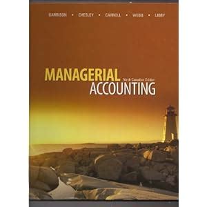 GARRISON MANAGERIAL ACCOUNTING 9TH CANADIAN EDITION Ebook Reader