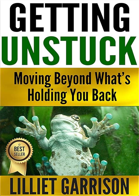 GETTING UNSTUCK Moving Beyond What s Holding You Back Identify the negative patterns that ruin your life Doc