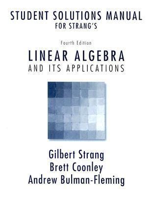 GILBERT STRANG LINEAR ALGEBRA AND ITS APPLICATIONS 4TH EDITION SOLUTIONS MANUAL Ebook Kindle Editon