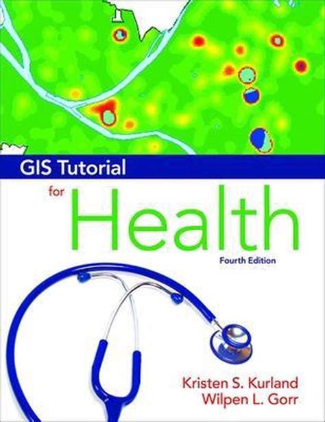 GIS Tutorial for Health Fourth Edition GIS Tutorials Doc
