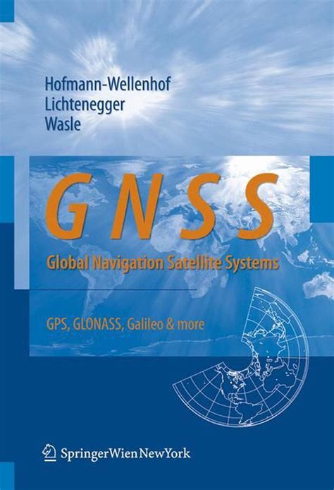 GNSS  Global Navigation Satellite Systems GPS, GLONASS, Galileo, and More 1st Edition Kindle Editon