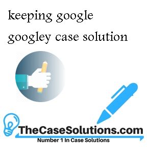 GOOGLE CASE HARVARD SOLUTION Ebook Reader