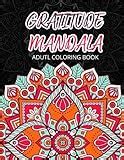 GRATIUDE MANDALA Adult Coloring Books Flowers Garden Pattern to Color for Grown-Ups Whimsical Pattern to Color Volume 1