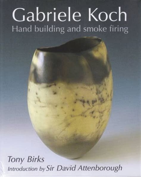 Gabriele Koch Hand Building and Smoke Firing Reader