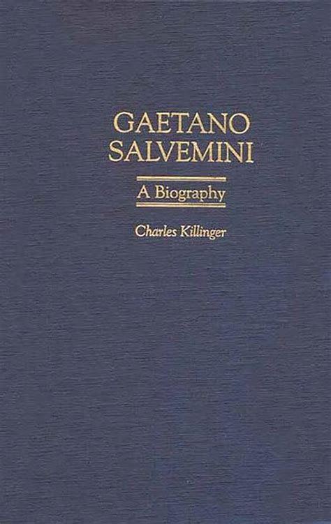 Gaetano Salvemini A Biography Reader