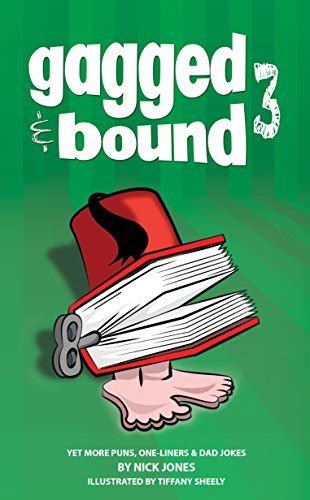 Gagged and Bound 3 Yet more puns one-liners and dad jokes Epub