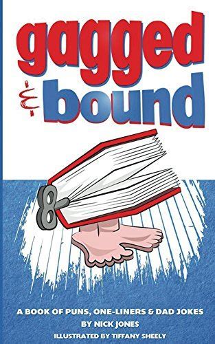 Gagged and Bound A book of puns one-liners and dad jokes Epub