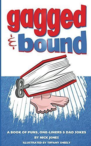 Gagged and Bound A book of puns one-liners and dad jokes Epub