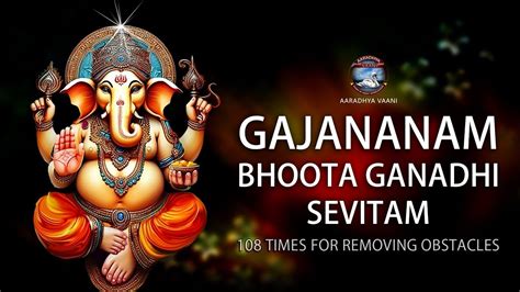 Gajananam Bhoota Ganadhi Sevitam: Unraveling the Divine Essence of the Elephant-Headed God