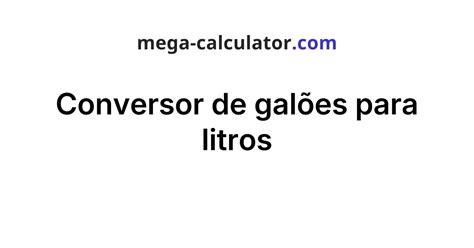 Galões vs. Litros: The Ultimate Measurement Conversion Guide