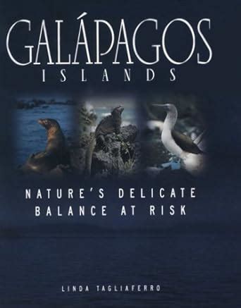 Galapagos Islands: Natures Delicate Balance at Risk Ebook Kindle Editon