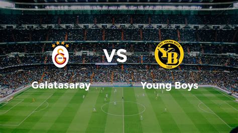 Galatasaray vs. Young Boys: Match Tickets and Stadium Info