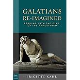 Galatians Re-Imagined: Reading with the Eyes of the Vanquished Ebook Kindle Editon