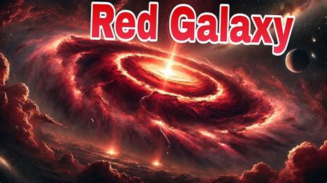 Galaxy Red: The Enigmatic and Alluring Color of the Cosmos