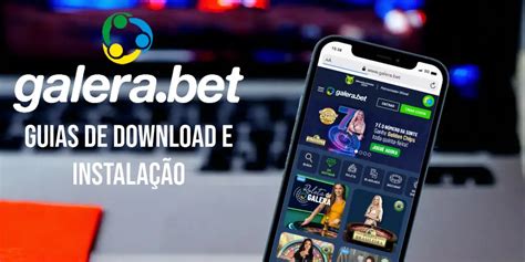 Galera.bet Baixar: Guia Completo para Download e Instalação